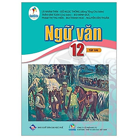 Sách giáo khoa Ngữ văn 12- Tập hai- Cánh Diều (Kèm bìa nilong bao sách)