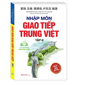 Sách - Nhập môn giao tiếp Trung Việt tập 2