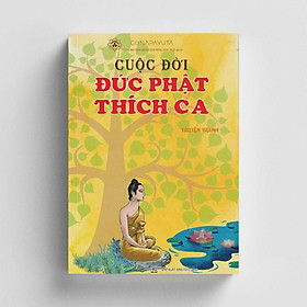 Sách - Cuộc Đời Đức Phật Thích Ca - Vĩnh Nghiêm Books