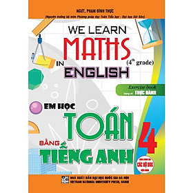 Sách - We Learn Maths In English - Em Học Toán Bằng Tiếng Anh 4 - Dùng Chung Cho Các Bộ SGK Hiện Hành - Hồng Ân