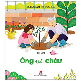 Thơ Hay Viết Cho Thiếu Nhi: Ông Và Cháu