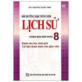 Bồi Dưỡng Học Sinh Giỏi Lịch Sử Lớp 8 (Tái Bản)