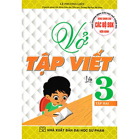 VỞ TẬP VIẾT LỚP 3 - TẬP HAI (DÙNG CHUNG CHO CÁC BỘ SGK HIỆN HÀNH)