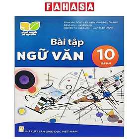 Sách Giáo Khoa Bài Tập Ngữ Văn 10 - Tập 2 (Kết Nối Tri Thức) (Chuẩn)
