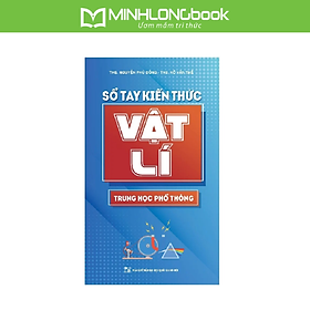 Sách - Sổ Tay Kiến Thức Vật Lí Trung Học Phổ Thông