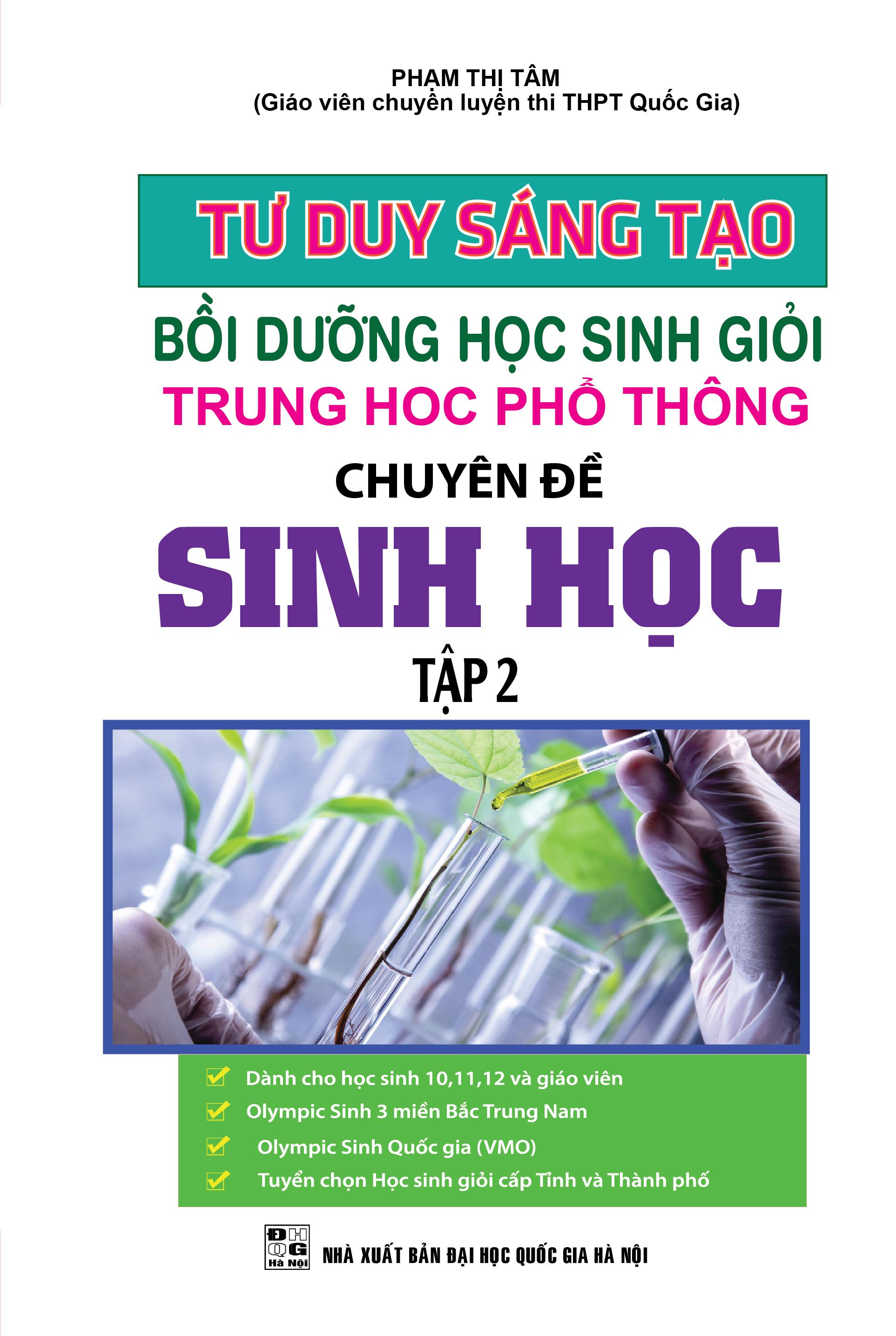 Tư Duy Sáng Tạo Bồi Dưỡng Học Sinh Giỏi THPT Chuyên Đề Sinh Học - Tập 2