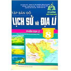  Sách - tập bản đồ lịch sử và địa lí 8 - phần địa lí ( biên soạn theo chương trình GDPT 2018 )