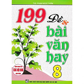199 Đề Và Bài Văn Hay Lớp 8