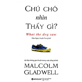 Chú Chó Nhìn Thấy Gì? (Tái Bản) (Tặng Cây Viết Galaxy)