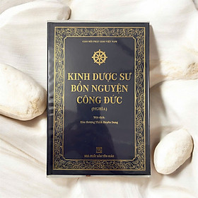 Sách - Kinh Dược Sư Bổn Nguyện Công Đức (Nghĩa, giấy vàng xin đẹp - Bìa cứng tặng kèm bao sách khổ 15.5x23)