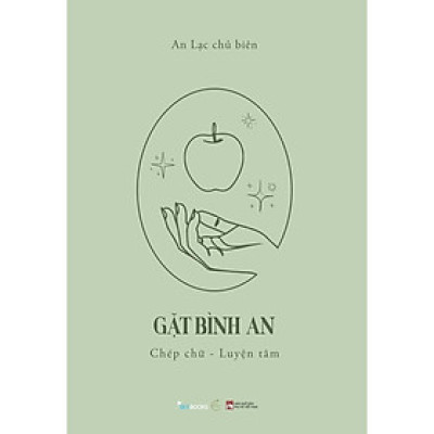 Sách GẶT BÌNH AN (Chép Chữ - Luyện Tâm)  - Bản Quyền