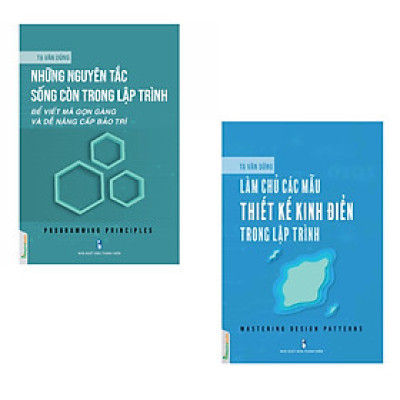 Combo Những nguyên tắc sống còn trong lập trình + Làm chủ các mẫu thiết kế kinh điển trong lập trình