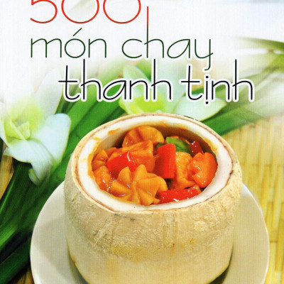  500 Món Chay Thanh Tịnh - Tập 4