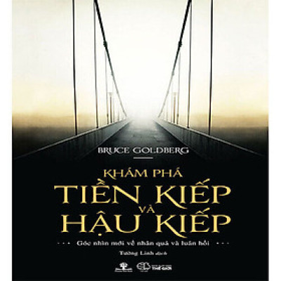 Khám Phá Tiền Kiếp Và Hậu Kiếp (Tái bản năm 2020)