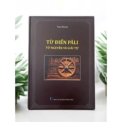 Từ Điển Pali Từ Nguyên Và Giải Tự - Toại Khanh