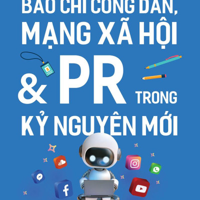 Sách - Báo Chí Công Dân, Mạng Xã Hội Và PR Trong Kỷ Nguyên Mới