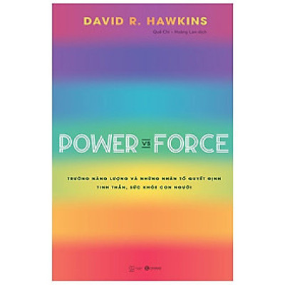 Sách - Power vs Force - Trường Năng Lượng Và Những Yếu Tố Ẩn Quyết Định Hành Vi Của Con Người