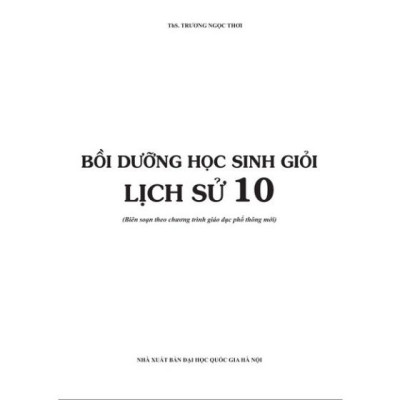 Sách - Bồi Dưỡng Học Sinh Giỏi Lịch Sử 10 (Theo chương trình GDPT mới)