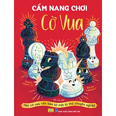 Sách - Cẩm Nang Cờ Vua - Học cờ vua căn bản từ một kì thủ chuyên nghiệp - ndbooks