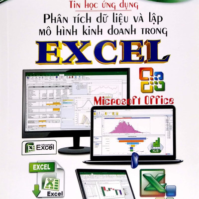 Tin Học Ứng Dụng - Phân Tích Dữ Liệu Và Lập Mô Hình Kinh Doanh Trong Excel