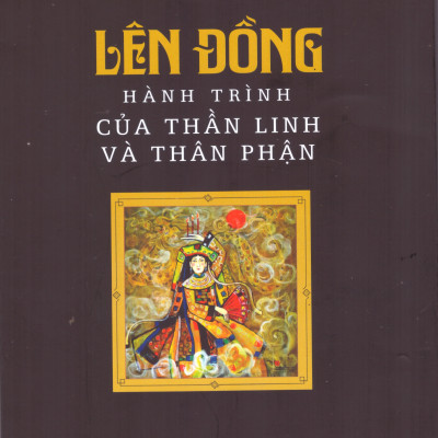 Lên đồng - Hành trình của thần linh và thân phận