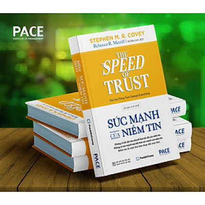 SỨC MẠNH CỦA NIỀM TIN - THE SPEED OF TRUST - Không có tốc độ nào nhanh hơn tốc độ của niềm tin. Không có sức mạnh nào lớn hơn sức mạnh của niềm tin. Niềm tin là một thứ làm thay đổi mọi thứ - Stephen M. R. Covey - Rebecca R. Merrill - Pace Book