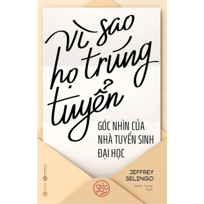 Vì Sao Họ Trúng Tuyển - Góc Nhìn Của Nhà Tuyển Sinh Đại Học