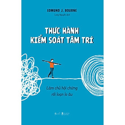 Thực Hành Kiểm Soát Tâm Trí: Làm Chủ Hội Chứng Rối Loạn Lo Âu - Bản Quyền