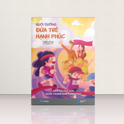 Nuôi Dưỡng Đứa Trẻ Hạnh Phúc