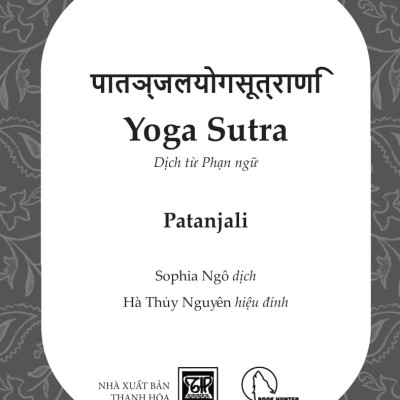 Yoga Sutra - Dịch Từ Tiếng Phạn - Patanjali; Sophia Ngô dịch; Hà Thuỷ Nguyên hiệu đính