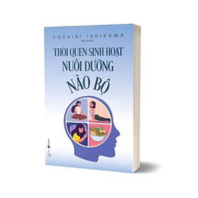 Sách - Thói Quen Sinh Hoạt Nuôi Dưỡng Não Bộ