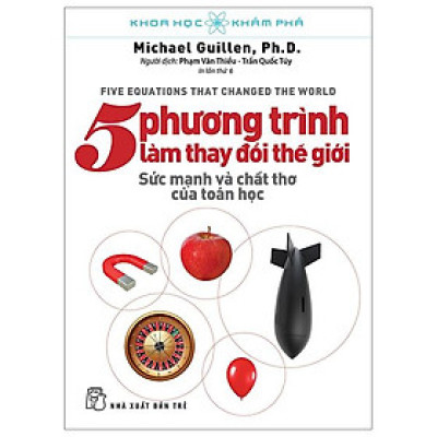 Khoa Học Khám Phá - 5 Phương Trình Làm Thay Đổi Thế Giới (Tái Bản 2023)