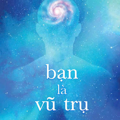 Sách - Bạn Là Vũ Trụ
