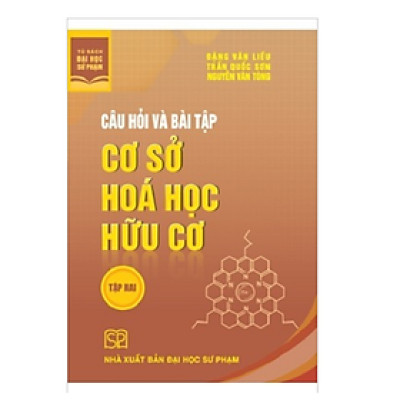 Sách - Câu hỏi và bài tập cơ sở hóa học hữu cơ tập 2