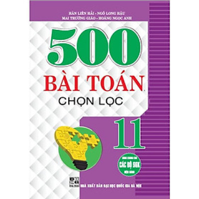SÁCH - 500 bài toán chọn lọc 11 (dùng chun g cho các bộ sgk hiện hành)HA-MK