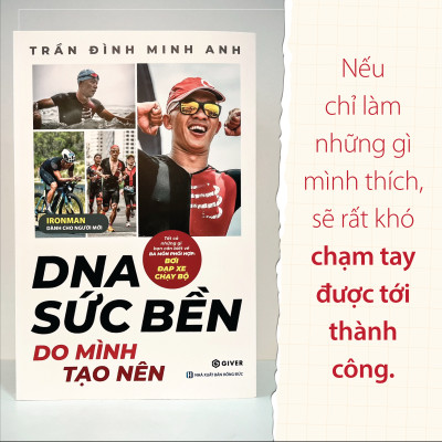 DNA Sức Bền Do Mình Tạo Nên - Tất Cả Những Điều Bạn Cần Biết Về Ba Môn Phối Hợp: Bơi - Đạp xe - Chạy bộ - Ironman Dành Cho Người Mới Bắt Đầu
