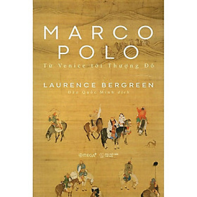 Trạm Đọc | Marco Polo - Từ Venice Tới Thượng Đô