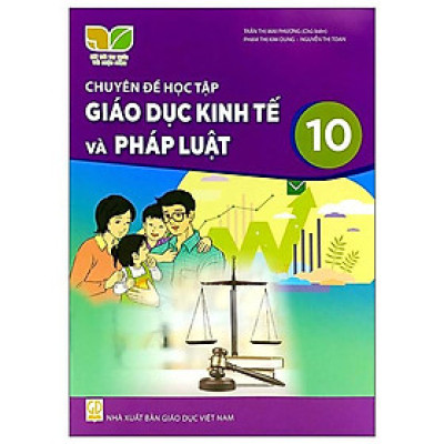 Sách giáo khoa Chuyên đề học tập Giáo Dục Kinh Tế và Pháp Luật 10- Kết Nối Tri Thức Với Cuộc Sống (Kèm Nilon bọc Sách)