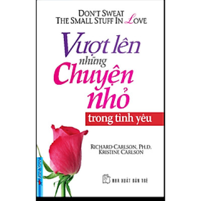 Sách Vượt Lên Những Chuyện Nhỏ Trong Tình Yêu