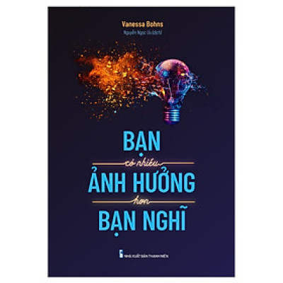 Cuốn Sách Hay Về Tâm Lý Tuổi Teen: Bạn Có Nhiều Ảnh Hưởng Hơn Bạn Nghĩ
