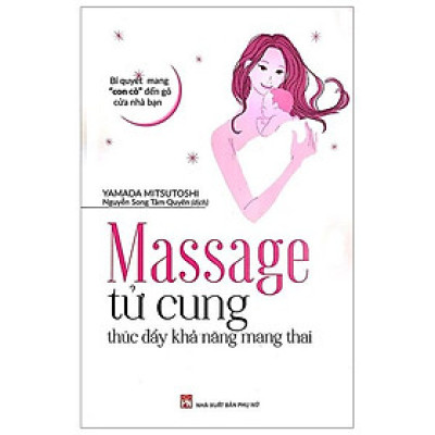 Bí Quyết Mang “Con Cò” Đến Gõ Cửa Nhà Bạn - Massge Tử Cung Thúc Đẩy Khả Năng Mang Thai