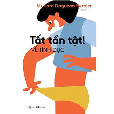Sách - Tất Tần Tật! Về Tính Dục - Thái Hà