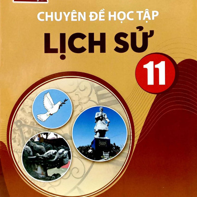 Chuyên Đề Học Tập Lịch Sử 11 (Chân Trời Sáng Tạo) (Chuẩn)