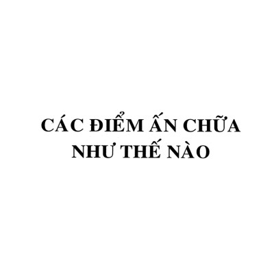 BẤM HUYỆT CHỮA BỆNH VÀ BẢO VỆ SỨC KHOẺ_QB