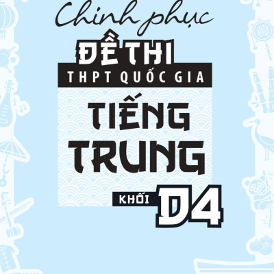 	Chinh Phục Đề Thi THPT Quốc Gia Tiếng Trung Khối D4 _MEGA