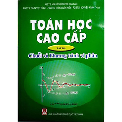 Toán học cao cấp  Tập ba: Chuỗi- Phương trình vi phân (Phiên bản Năm 2023)