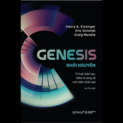 Genesis - Khởi Nguyên: Trí Tuệ Nhân Tạo, Niềm Hi Vọng Và Tinh Thần Nhân Loại