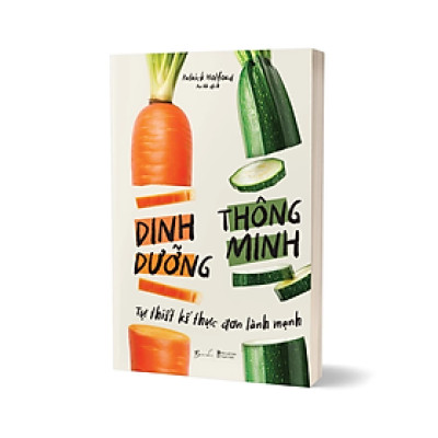 Dinh Dưỡng Thông Minh - Tự Thiết Kế Thực Đơn Lành Mạnh (Trạm Đọc)