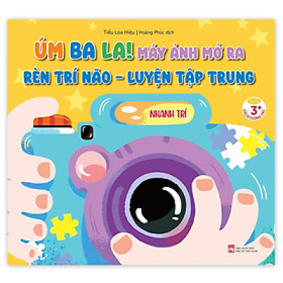 Úm Ba La! Máy Ảnh Mở Ra - Rèn Trí Não - Luyện Tập Trung - Nhanh Trí
