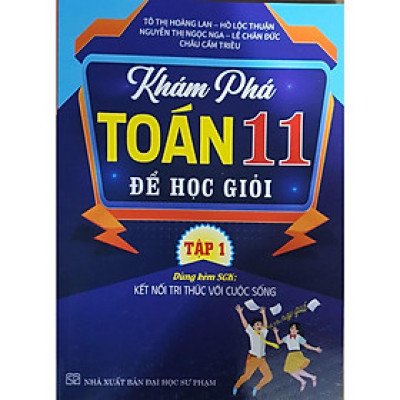 Sách - Khám phá toán 11 để học giỏi - Dùng kèm sgk kết nối tri thức - Tập 1
